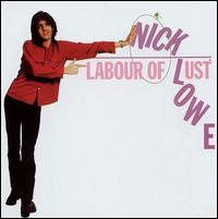 Nick Lowe - Labour Of Lust Nick Lowe - Labour Of Lust